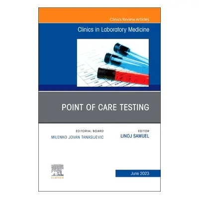 "Point of Care Testing, an Issue of the Clinics in Laboratory Medicine: Volume 43-2" - "" ("Samu