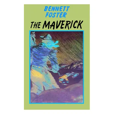 "The Maverick" - "" ("Foster Bennett")(Library Binding)