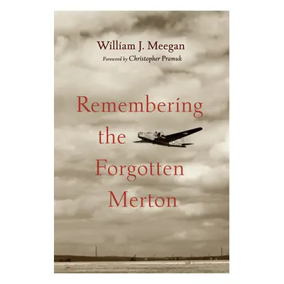 "Remembering the Forgotten Merton" - "" ("Meegan William J.")(Paperback)