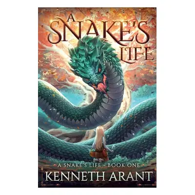 "A Snake's Life" - "" ("Arant Kenneth")(Paperback)