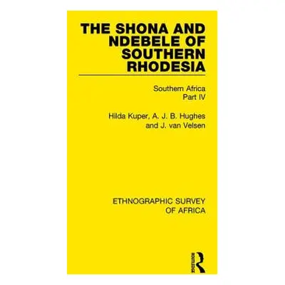 "The Shona and Ndebele of Southern Rhodesia: Southern Africa Part IV" - "" ("Kuper Hilda")(Paper