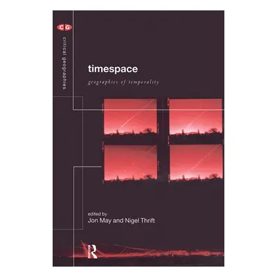 "Timespace: Geographies of Temporality" - "" ("May Jon")(Paperback)