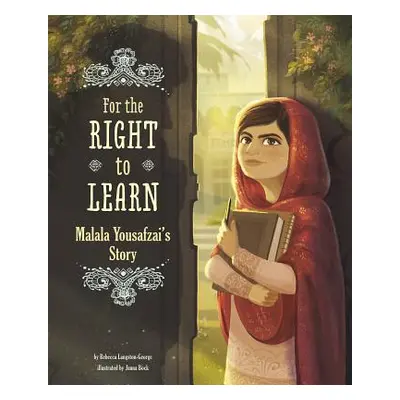 "For the Right to Learn: Malala Yousafzai's Story" - "" ("Langston-George Rebecca")(Pevná vazba)