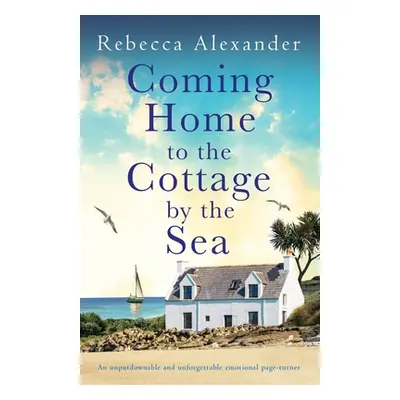 "Coming Home to the Cottage by the Sea: An unputdownable and unforgettable emotional page-turner