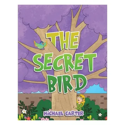 "The Secret Bird" - "" ("Carter Michael")(Paperback)