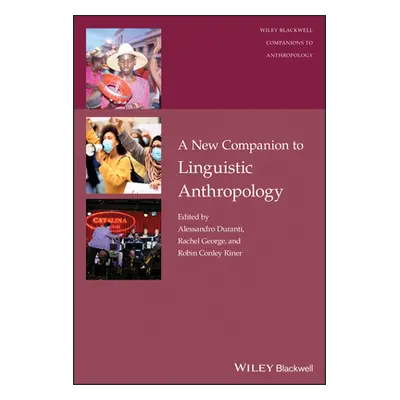 "A New Companion to Linguistic Anthropology" - "" ("Duranti Alessandro")(Pevná vazba)