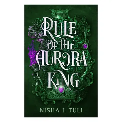 "Rule of the Aurora King" - "the seductive enemies to lovers fantasy romance" ("Tuli Nisha J.")(