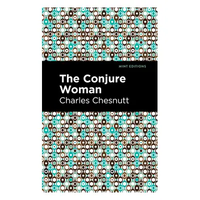 "The Conjure Woman" - "" ("Chesnutt Charles W.")(Paperback)