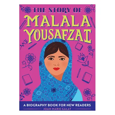 "The Story of Malala Yousafzai: A Biography Book for New Readers" - "" ("Galat Joan Marie")(Pape