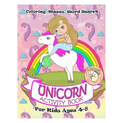 "Unicorn Activity Book for Kids Ages 4-8: A Fun Kid Workbook Game For Learning, Coloring, Mazes,