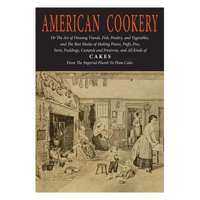 "American Cookery (The First American Cookbook)" - "" ("Simmons Amelia")(Paperback)