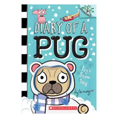 "Pug's Snow Day: A Branches Book (Diary of a Pug #2), 2" - "" ("May Kyla")(Paperback)