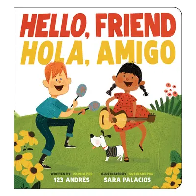 "Hello, Friend / Hola, Amigo" - "" ("Salguero Andrs")(Board Books)