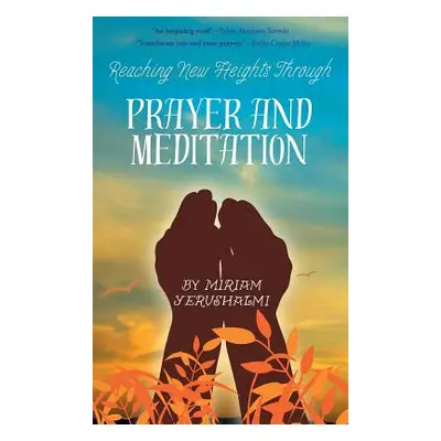 "Reaching New Heights Through Prayer and Meditation" - "" ("Yerushalmi Miriam")(Pevná vazba)