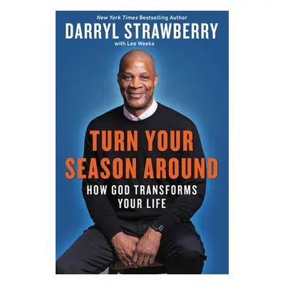 "Turn Your Season Around: How God Transforms Your Life" - "" ("Strawberry Darryl")(Paperback)