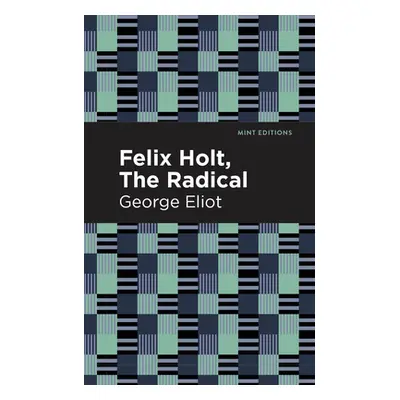 "Felix Holt, the Radical" - "" ("Eliot George")(Paperback)