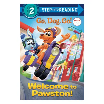 "Welcome to Pawston! (Netflix: Go, Dog. Go!)" - "" ("Stephens Elle")(Library Binding)