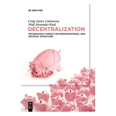 "Decentralization" - "" ("Calcaterra Kaal Craig Wulf")(Paperback)