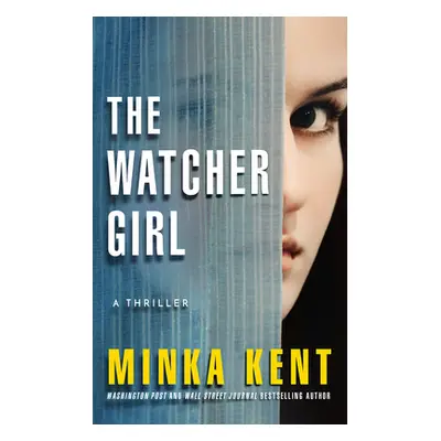 "The Watcher Girl: A Thriller" - "" ("Kent Minka")(Paperback)