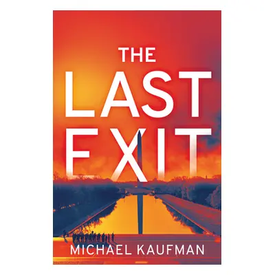 "The Last Exit: A Jen Lu Mystery" - "" ("Kaufman Michael")(Pevná vazba)