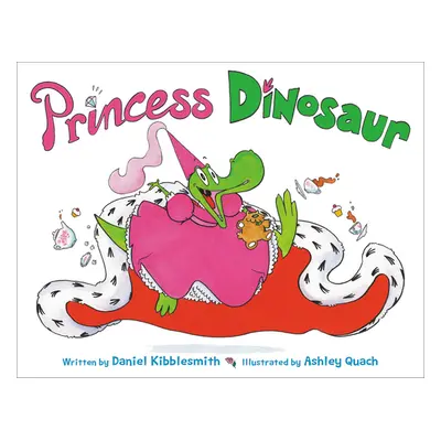 "Princess Dinosaur" - "" ("Kibblesmith Daniel")(Pevná vazba)