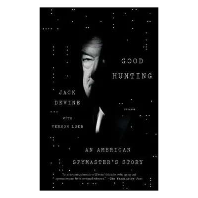 "Good Hunting: An American Spymaster's Story" - "" ("Devine Jack")(Paperback)