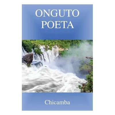 "ONGUTO Poeta" - "" ("Chicamba")(Paperback)