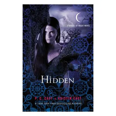 "Hidden: A House of Night Novel" - "" ("Cast P. C.")(Pevná vazba)