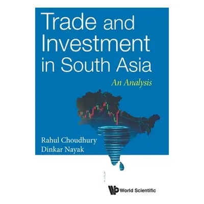 "Trade and Investment in South Asia: An Analysis" - "" ("Choudhury Rahul Nath")(Pevná vazba)