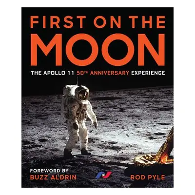 "First on the Moon: The Apollo 11 50th Anniversary Experience" - "" ("Pyle Rod")(Pevná vazba)