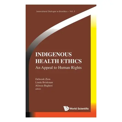 "Indigenous Health Ethics: An Appeal to Human Rights" - "" ("Zion Deborah")(Pevná vazba)