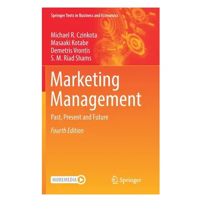 "Marketing Management: Past, Present and Future" - "" ("Czinkota Michael R.")(Pevná vazba)