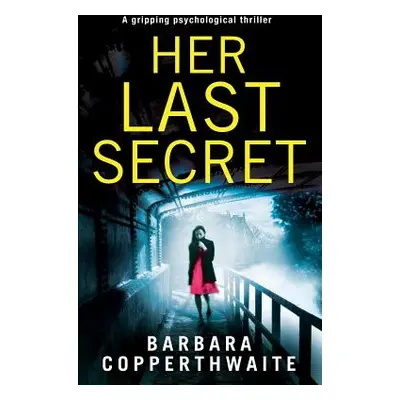 "Her Last Secret: A gripping psychological thriller" - "" ("Copperthwaite Barbara")(Paperback)