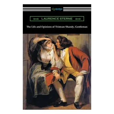 "The Life and Opinions of Tristram Shandy, Gentleman: (with an Introduction by Wilbur L. Cross)"