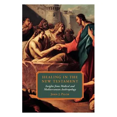 "Healing in the New Testament" - "" ("Pilch John J.")(Paperback)