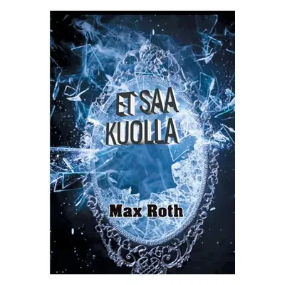 "Et saa kuolla" - "" ("Roth Max")(Paperback)