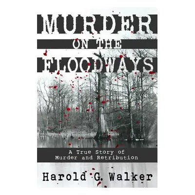 "Murder on the Floodways" - "" ("Walker Harold G.")(Paperback)