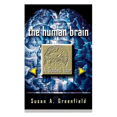 "The Human Brain: A Guided Tour" - "" ("Greenfield Susan A.")(Paperback)