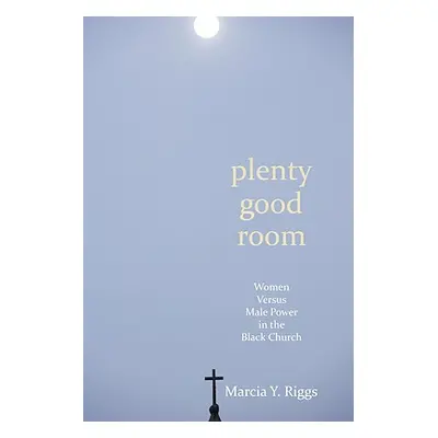 "Plenty Good Room" - "" ("Riggs Marcia Y.")(Paperback)