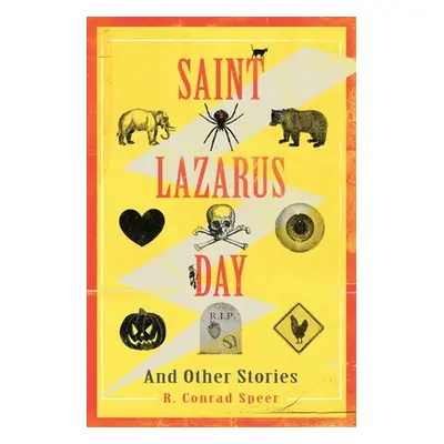 "Saint Lazarus Day and Other Stories" - "" ("Speer Robin Conrad")(Paperback)