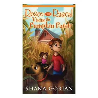 "Rosco the Rascal Visits the Pumpkin Patch" - "" ("Gorian Shana")(Pevná vazba)