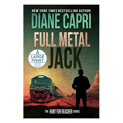 "Full Metal Jack Large Print Edition: The Hunt for Jack Reacher Series" - "" ("Capri Diane")(Pap