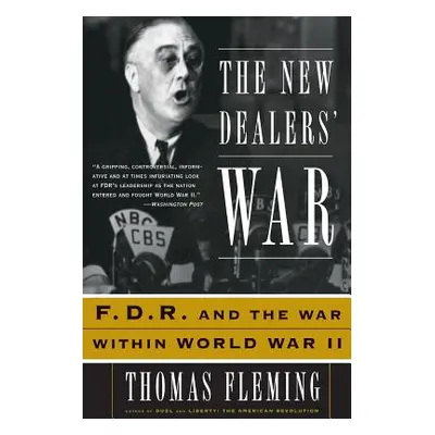 "The New Dealers' War: FDR and the War Within World War II" - "" ("Fleming Thomas")(Paperback)