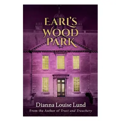 "Earl's Wood Park" - "" ("Lund Dianna Louise")(Paperback)