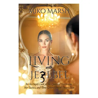 "Living with Jezebel" - "" ("Marsh Miko")(Paperback)