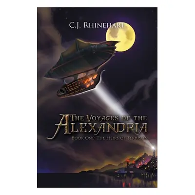 "The Voyages of the Alexandria: Book One: the Heirs of Terrison" - "" ("Rhinehart C. J.")(Paperb