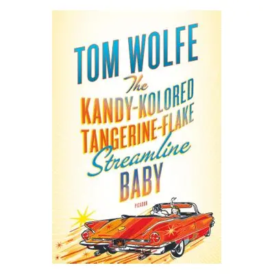 "The Kandy-Kolored Tangerine-Flake Streamline Baby" - "" ("Wolfe Tom")(Paperback)