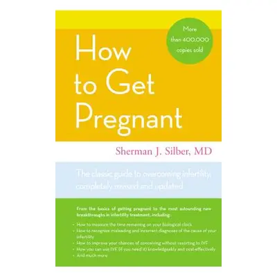 "How to Get Pregnant" - "" ("Silber Sherman J.")(Paperback)