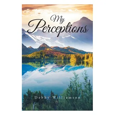 "My Perceptions" - "" ("Williamson Debby")(Paperback)