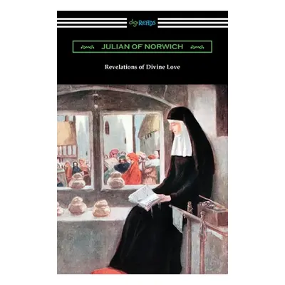 "Revelations of Divine Love" - "" ("Julian of Norwich")(Paperback)